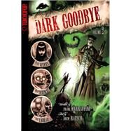 Dark Goodbye, Volume 2 by Marraffino, Frank; Rausch, Drew, 9781598169737