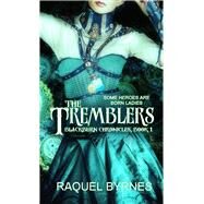 The Tremblers by Byrnes, Raquel, 9781611169737