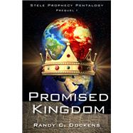 Promised Kingdom by Dockens, Randy C., 9781946889737