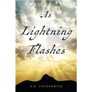 As Lightning Flashes by Loudermilk, AR, 9798350929737