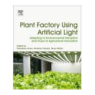 Plant Factory Using Artificial Light by Anpo, Masakazu; Fukuda, Hirokazu; Wada, Teruo, 9780128139738