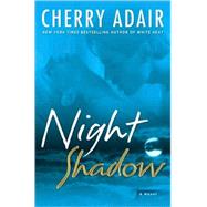 Night Shadow : A Novel by ADAIR, CHERRY, 9780345499738