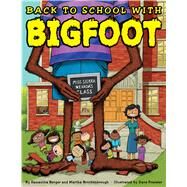 Back to School with Bigfoot by Pressler, Dave; Berger, Samantha; Brockenbrough, Martha, 9780545859738