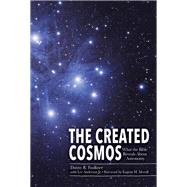 The Created Cosmos by Faulkner, Danny R.; Anderson, Lee, Jr. (CON), 9780890519738