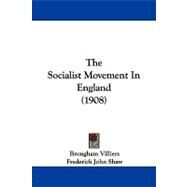 The Socialist Movement in England by Villiers, Brougham; Shaw, Frederick John, 9781104349738