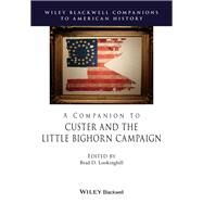 A Companion to Custer and the Little Bighorn Campaign by Lookingbill, Brad D., 9781119129738