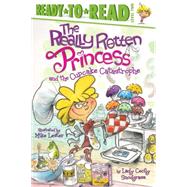The Really Rotten Princess and the Cupcake Catastrophe Ready-to-Read Level 2 by Snodgrass, Lady Cecily; Lester, Mike, 9781442489738