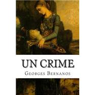 Un Crime by Bernanos, Georges, 9781502569738