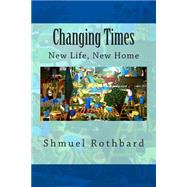 Changing Times by Rothbard, Shmuel; Shelton, William L., 9781505469738