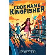 Code Name Kingfisher by Kessler, Liz, 9781665929738