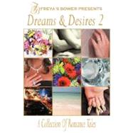 Dreams & Desires: A Collection of Romance Tales by Adams, C. T.; Bayley-burke, Jenna; Brice, Amanda, 9781934069738