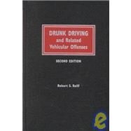 Drunk Driving & Related Vehicular Offenses: The Complete Lawyer's Guidebook to Drunk Driving by Reiff, Robert S.; Fingerhut, H. Scott, 9780327049739
