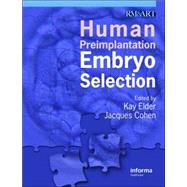 Human Preimplantation Embryo Selection by Elder; Kay, 9780415399739
