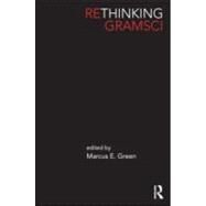 Rethinking Gramsci by Green; Marcus E., 9780415779739