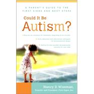 Could It Be Autism? A Parent's Guide to the First Signs and Next Steps by WISEMAN, NANCY, 9780767919739