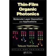 Thin-Film Organic Photonics: Molecular Layer Deposition and Applications by Yoshimura; Tetsuzo, 9781439819739