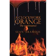 A Clockwork Orange by Aramesh, Sean, 9781796079739