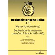 Das Reichsjustizministerium Unter Otto Thierack, 1943-1945 by Schubert, Werner, 9783631749739
