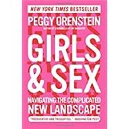 Girls & Sex by Orenstein, Peggy, 9780062209740