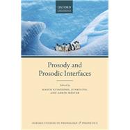Prosody and Prosodic Interfaces by Kubozono, Haruo; Ito, Junko; Mester, Armin, 9780198869740