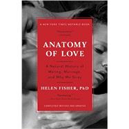 Anatomy of Love A Natural History of Mating, Marriage, and Why We Stray by Fisher, Helen, 9780393349740