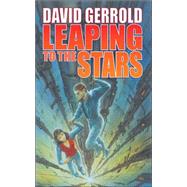 Leaping To The Stars Book Three in the Starsiders Trilogy by Gerrold, David, 9780812589740