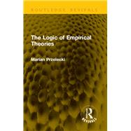 The Logic of Empirical Theories by Marian Przelecki, 9781041249740