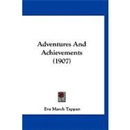 Adventures and Achievements by Tappan, Eva March, 9781120139740