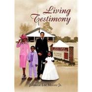 Living Testimony by Moore, Johnnie, 9781462859740
