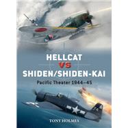 Hellcat Vs Shiden/Shiden-kai by Holmes, Tony; Laurier, Jim; Hector, Gareth, 9781472829740