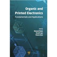 Organic and Printed Electronics: Fundamentals and Applications by Nisato; Giovanni, 9789814669740