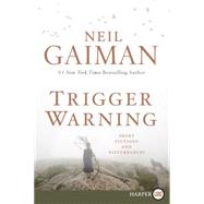Trigger Warning by Gaiman, Neil, 9780062369741