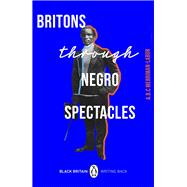 Britons Through Negro Spectacles by Merriman-Labor, ABC, 9780241559741