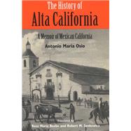 The History of Alta California by Osio, Antonio Maria; Beebe, Rose Marie; Senkewicz, Robert M., 9780299149741