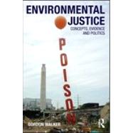 Environmental Justice: Concepts, Evidence and Politics by Walker; Gordon, 9780415589741