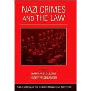 Nazi Crimes and the Law by Edited by Nathan Stoltzfus , Henry Friedlander, 9780521899741