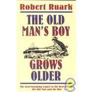The Old Man's Boy Grows Older by Ruark, Robert, 9780805029741