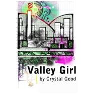 Valley Girl by Good, Crystal, 9781494389741