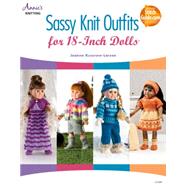 Sassy Knit Outfits For 18-Inch Dolls by Kussrow-larsen, Jeanne, 9781596359741