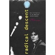 Radical Descent The cultivation of an American Revolutionary by Coleman, Linda, 9781888889741
