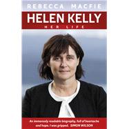 Helen Kelly Her Life by Macfie, Rebecca, 9781927249741