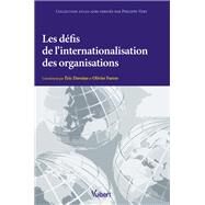 Les dfis de l'internationalisation des organisations by ric Davoine; Olivier Furrer, 9782311409741