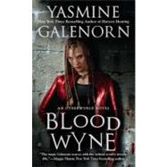 Blood Wyne by Galenorn, Yasmine, 9780425239742