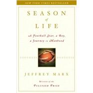 Season of Life : A Football Star, a Boy, a Journey to Manhood by Marx, Jeffrey, 9780743269742