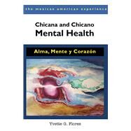 Chicana and Chicano Mental Health by Flores, Yvette G., 9780816529742
