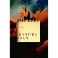 The Keep by EGAN, JENNIFER, 9781400079742