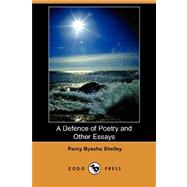 A Defence of Poetry and Other Essays by SHELLEY PERCY BYSSHE, 9781406569742