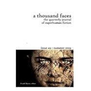 A Thousand Faces, the Quarterly Journal of Superhuman Fiction by Byrns, Frank; Reynolds, Joshua M.; Piers, Nick C.; Boudreau, Chad, 9781448699742