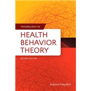 Introduction to Health Behavior Theory by Hayden, Joanna, 9781449689742