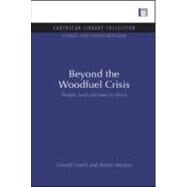 Beyond the Woodfuel Crisis by Leach, Gerald; Mearns, Robin, 9781844079742